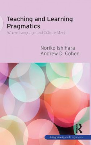 Kniha Teaching and Learning Pragmatics Noriko Ishihara