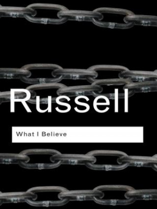 Kniha What I Believe Bertrand Russell