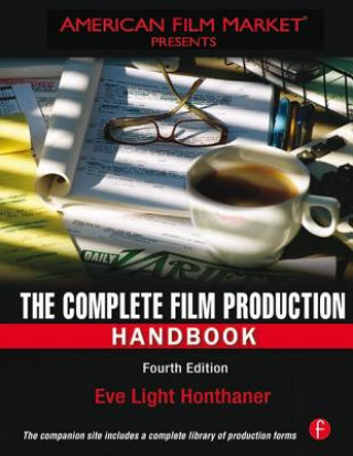 Kniha Complete Film Production Handbook Eve Light Honthaner