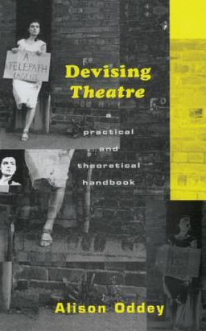 Kniha Devising Theatre Alison Oddey