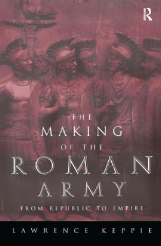 Βιβλίο Making of the Roman Army Lawrence Keppie