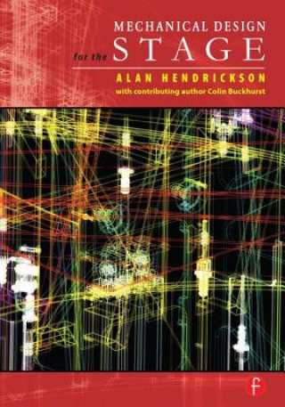 Könyv Mechanical Design for the Stage Alan Hendrickson