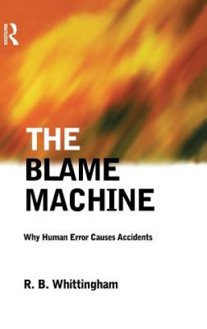 Книга Blame Machine: Why Human Error Causes Accidents Robert Whittingham