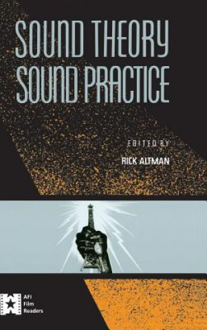 Kniha Sound Theory/Sound Practice Rick Altman