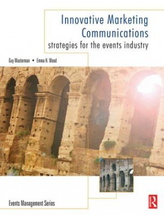 Kniha Innovative Marketing Communications Guy Masterman