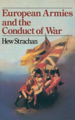 Książka European Armies and the Conduct of War Hew Strachan