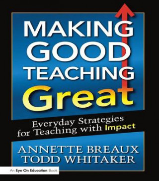 Книга Making Good Teaching Great Todd Whitaker
