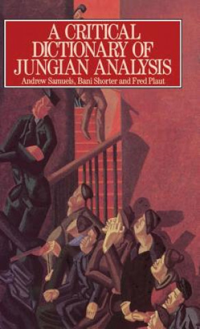 Carte Critical Dictionary of Jungian Analysis Andrew Samuels