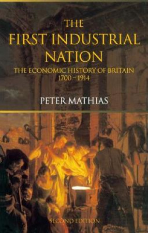 Book First Industrial Nation Peter Mathias