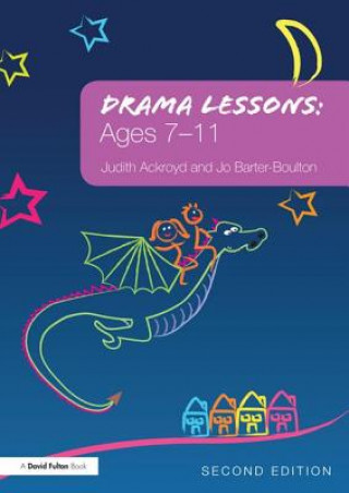 Книга Drama Lessons: Ages 7-11 Judith Ackroyd