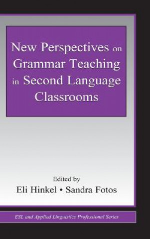 Carte New Perspectives on Grammar Teaching in Second Language Classrooms Eli Hinkel