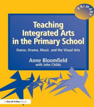 Carte Teaching Integrated Arts in the Primary School Anne Bloomfield