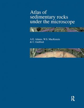 Carte Atlas of Sedimentary Rocks Under the Microscope W. S. MacKenzie