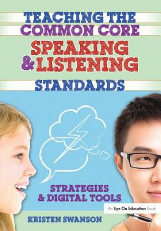 Książka Teaching the Common Core Speaking and Listening Standards Kristen Swanson