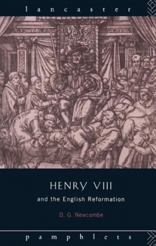 Kniha Henry VIII and the English Reformation David G. Newcombe