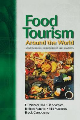 Kniha Food Tourism Around The World C. Michael Hall