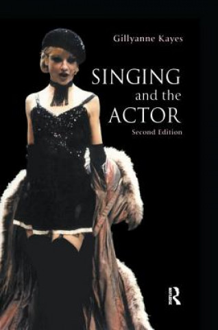 Kniha Singing and the Actor Gillyanne Kayes