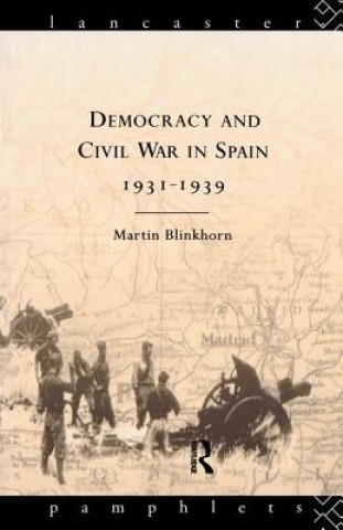 Carte Democracy and Civil War in Spain 1931-1939 Martin Blinkhorn