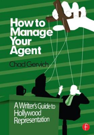 Kniha How to Manage Your Agent Chad Gervich