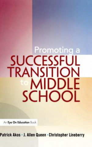 Könyv Promoting a Successful Transition to Middle School Patrick Akos