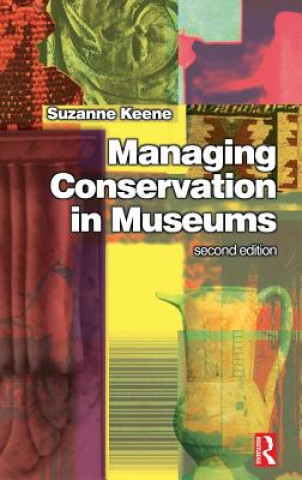 Kniha Managing Conservation in Museums Suzanne Keene