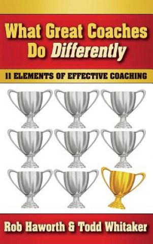 Knjiga What Great Coaches Do Differently Rob Haworth