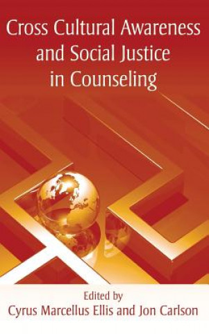 Könyv Cross Cultural Awareness and Social Justice in Counseling Cyrus Marcellus Ellis