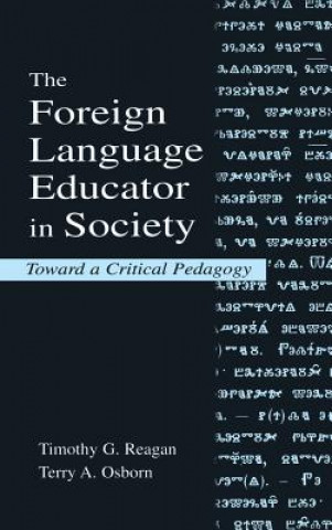 Kniha Foreign Language Educator in Society Timothy G. Reagan