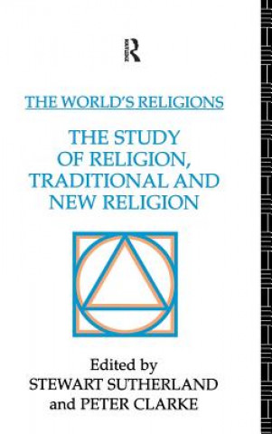 Carte World's Religions: The Study of Religion, Traditional and New Religion Peter Clarke