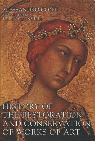 Knjiga History of the Restoration and Conservation of Works of Art Alessandro Conti