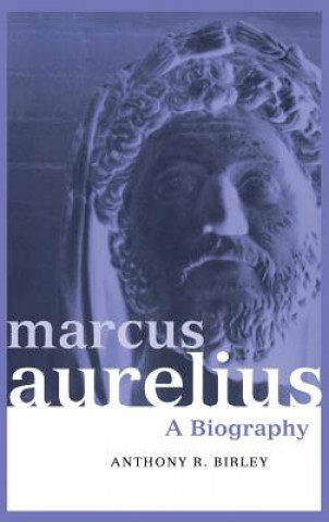 Carte Marcus Aurelius Anthony R. Birley