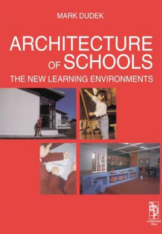 Könyv Architecture of Schools: The New Learning Environments Mark Dudek