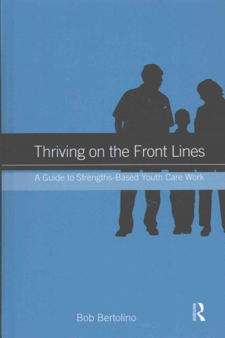 Kniha Thriving on the Front Lines Bob Bertolino