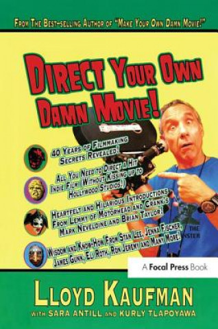 Książka Direct Your Own Damn Movie! Lloyd Kaufman