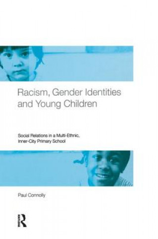 Kniha Racism, Gender Identities and Young Children Paul Connolly