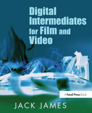 Carte Digital Intermediates for Film and Video Jack James