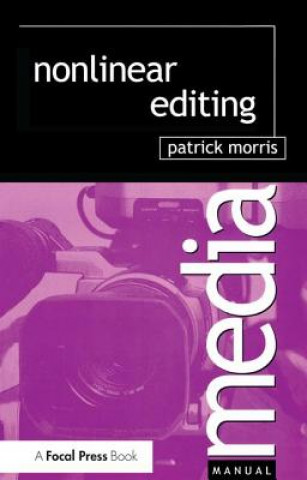 Kniha Nonlinear Editing Patrick Morris