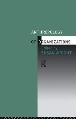 Kniha Anthropology of Organizations Wright