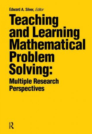 Kniha Teaching and Learning Mathematical Problem Solving Edward A. Silver