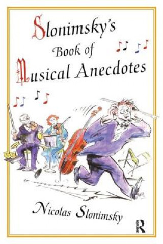 Könyv Slonimsky's Book of Musical Anecdotes Nicholas Slonimsky