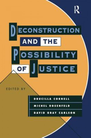 Livre Deconstruction and the Possibility of Justice 