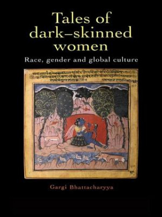 Książka Tales Of Dark Skinned Women Gargi Bhattacharyya