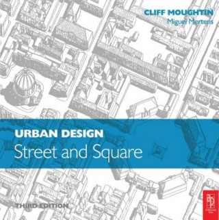 Kniha Urban Design: Street and Square Cliff Moughtin