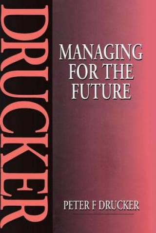 Книга Managing for the Future Peter Drucker