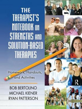 Kniha Therapist's Notebook on Strengths and Solution-Based Therapies Bob Bertolino
