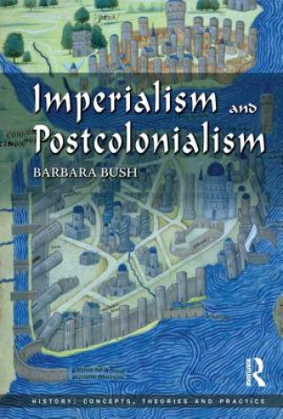 Könyv Imperialism and Postcolonialism Barbara Bush