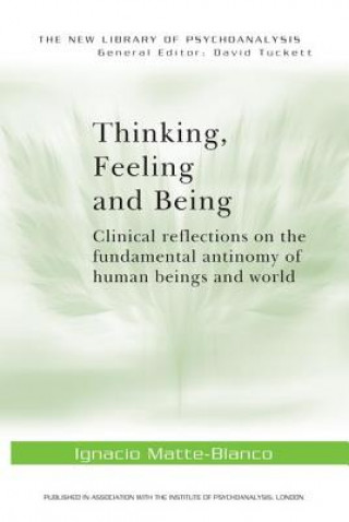 Kniha Thinking, Feeling, and Being Ignacio Matte Blanco