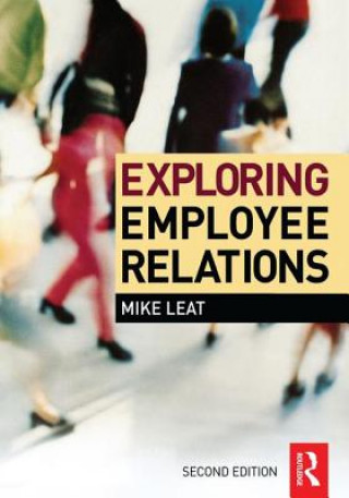 Könyv Exploring Employee Relations Mike Leat