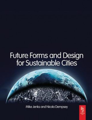 Kniha Future Forms and Design For Sustainable Cities 