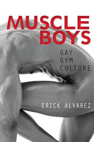 Kniha Muscle Boys Erick Alvarez